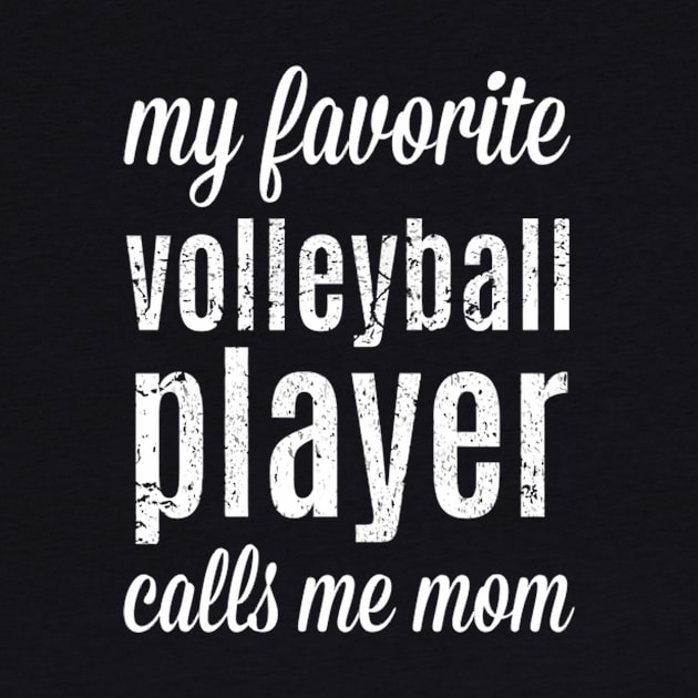 Volleyball Mom My Favorite Player Calls Me Mom by SperkerFulis